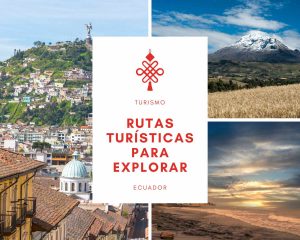 Rutas turísticas para explorar Ecuador