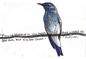 Charles Bukowski, Blue Bird.
