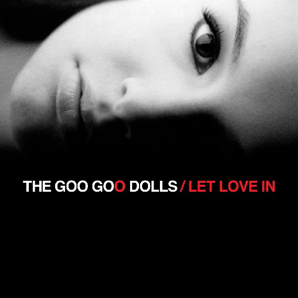 Goo Goo Dolls Let Love In