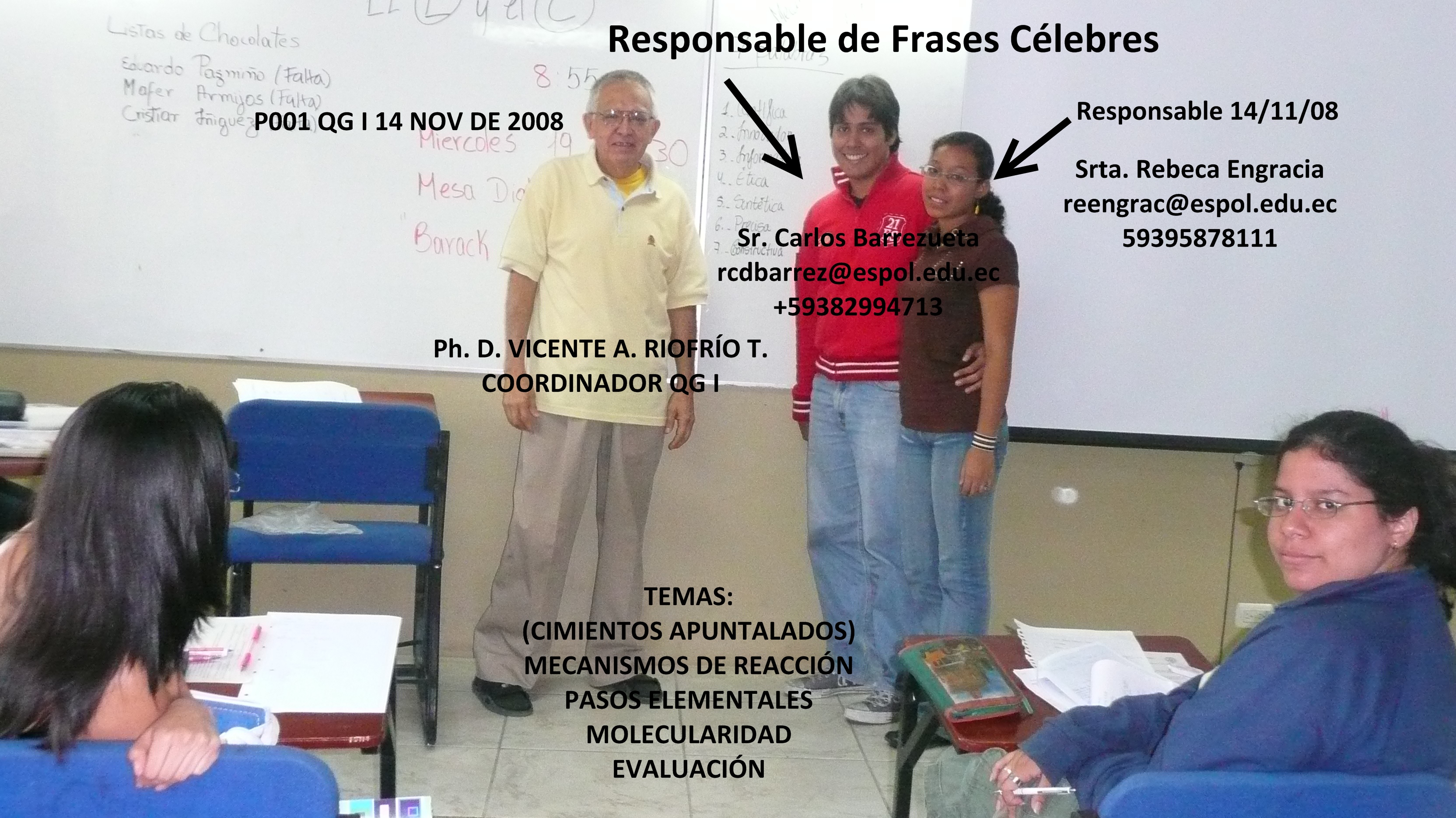 Responsable 14/11/08 Srta. Rebeca Engracia, Responsable de Frases Célebres Sr. Carlos Barrezueta