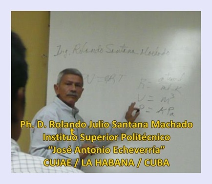 Ph. D. Rolando Julio Santana Machado Instituto Superior Politécnico “José Antonio Echeverría” CUJAE / LA HABANA / CUBA