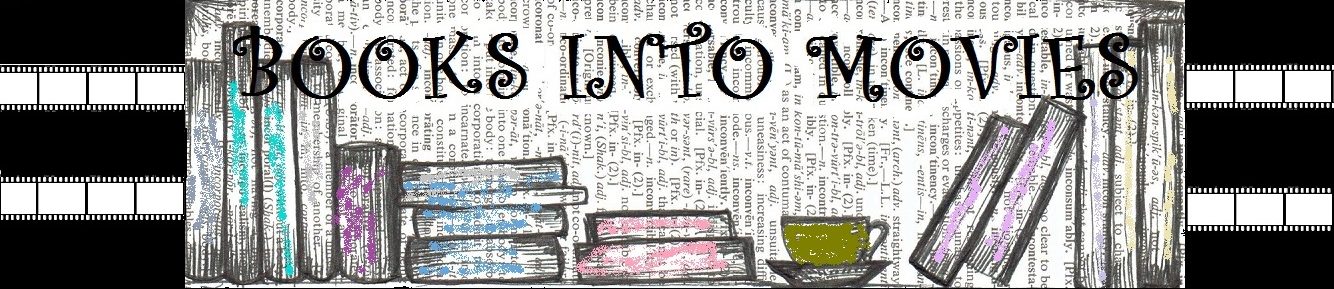 BOOKS INTO MOVIES